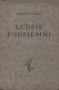 Strug Andrzej – Ludzie podziemni.