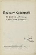 Kościuszko Tadeusz – Rozkazy Kościuszki do generała Orłowskiego w roku 1794 skierowane.