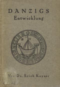 Keyser Erich – Danzigs Entwicklung.