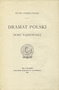 Chmielowski Piotr – Dramat polski doby najnowszej.
