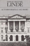 Linde Samuel Bogumił – Autobiografia z 1823 roku.