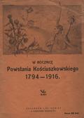 W rocznicę powstania kościuszkowskiego 1794-1916.