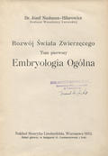 Nusbaum-Hilarowicz Józef – Rozwój świata zwierzęcego. T. 1: Embryologia ogólna.