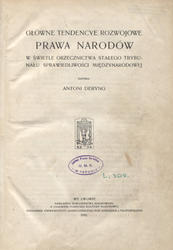 Główne tendencye rozwojowe prawa narodów w świetle orzecznictwa Stałego Trybunału Sprawiedliwości Międzynarodowej.