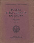 Daszkiewicz Kazimierz, Gąsiorowski Janusz – Polska bibljografja wojskowa. Cz. 1, t. 2.