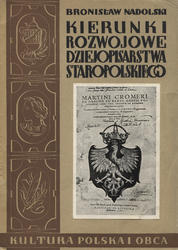 Kierunki rozwojowe dziejopisarstwa staropolskiego.