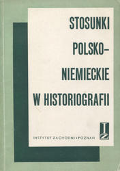 Stosunki polsko-niemieckie w historiografii. Cz. 3.