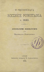W pięćdziesiątą rocznicę powstania r. 1830. [Cz. 3].