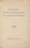 Sprawozdanie Zarządu Towarzystwa Opieki nad Zabytkami Przeszłości. 1912.