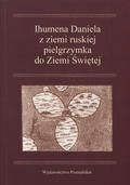 Daniil, ihumen – Ihumena Daniela z ziemi ruskiej pielgrzymka do Ziemi Świętej.