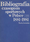 Jasińska Maria – Bibliografia czasopism sportowych w Polsce 1881-1981.
