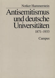 Antisemitismus und deutsche Universitäten 1871-1933.