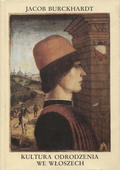 Burckhardt Jacob – Kultura Odrodzenia we Włoszech.