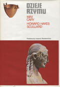 Cary Max, Scullard Howard Hayes – Dzieje Rzymu. T. 1-2.