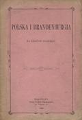 Smolka Stanisław – Polska i Brandenburgia za czasów Jagiełły.