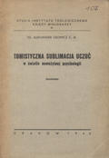 Usowicz Aleksander – Tomistyczna sublimacja uczuć w świetle nowożytnej psychologii.
