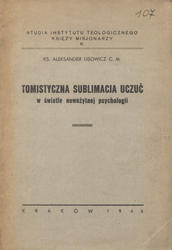 Tomistyczna sublimacja uczuć w świetle nowożytnej psychologii.