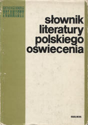 Słownik literatury polskiego Oświecenia.