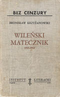 Krzyżanowski Bronisław – Wileński matecznik 1939-1944.
