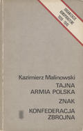 Malinowski Kazimierz – Tajna Armia Polska, Znak, Konfederacja Zbrojna.