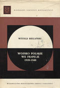 Biegański Witold – Wojsko Polskie we Francji 1939-1940.