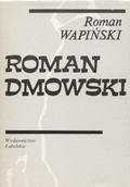 Wapiński Roman – Roman Dmowski.