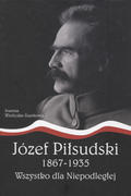 Wieliczka-Szarkowa Joanna – Józef Piłsudski 1867-1935.