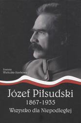 Józef Piłsudski 1867-1935.