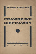 Kordyasz Tadeusz – Prawdziwe nieprawdy.