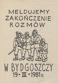 Meldujemy zakończenie rozmów w Bydgoszczy 19. III. 1981 r.