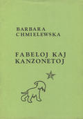Chmielewska Barbara – Fabeloj kaj kanzonetoj.