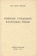 Halecki Oskar – Pierwsze tysiąclecie katolickiej Polski.