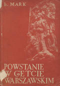 Mark Bernard – Postanie w getcie warszawskim na tle ruchu oporu w Polsce.