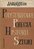 Wölfflin Heinrich – Podstawowe pojęcia historii sztuki.
