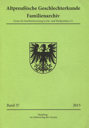 Altpreussische Geschlechterkunde : Familienarchiv. Bd. 37 (2015).