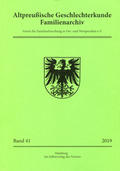Altpreussische Geschlechterkunde : Familienarchiv. Bd. 41 (2019).