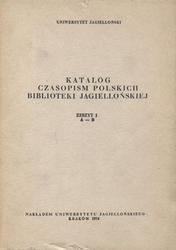 Katalog czasopism polskich Biblioteki Jagiellońskiej. Z. 1-9 (w 10 vol.).