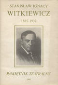 Stanisław Ignacy Witkiewicz 1885-1939 / Pamiętnik Teatralny. R. 34 (1985), z. 1-4 (133-136).