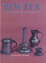 Pewter of the western world, 1600-1850.