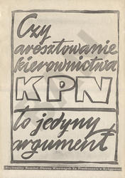 Czy aresztowanie kierownictwa KPN to jedyny argument.