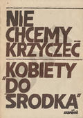 Nie chcemy krzyczeć „Kobiety do środka”.