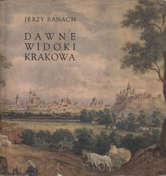 Dawne widoki Krakowa.