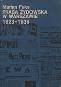 Fuks Marian – Prasa żydowska w Warszawie 1823-1939.