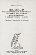 Chojnacki Władysław – Bibliografia polskich publikacji podziemnych wydanych pod rządami komunistycznymi w latach 1939-1941 i 1944-1953.