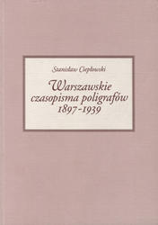 Warszawskie czasopisma poligrafów 1897-1939.