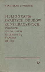 Bibliografia zwartych druków konspiracyjnych wydanych pod okupacją hitlerowską w latach 1939-1945.