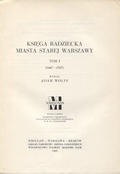 Księga radziecka miasta Starej Warszawy. T. 1.