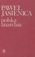 Jasienica Paweł – Polska anarchia.
