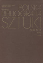 Polska bibliografia sztuki 1801-1944. T. 1, cz. 1-2.