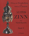 Freudenberg Elisa zu, Mondfeld Wolfram zu – Altes Zinn aus Niederbayern. Bd. 1-2.